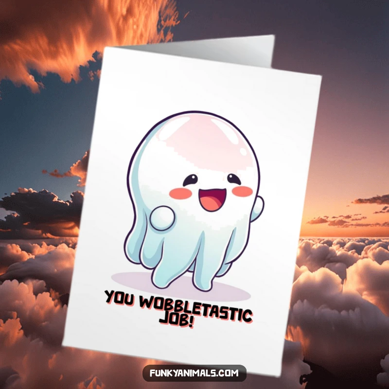 Funny Free Printable Congrats Card: Gelatinous creature in a funny, rhythmic wobble, perfect for congratulations, downloadable art.