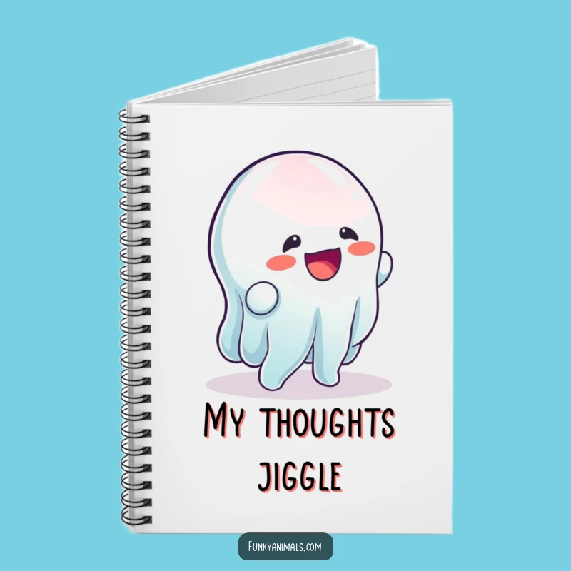 Funny Wobbling Gelatinous Being Notebook - Jot Down Jiggles!