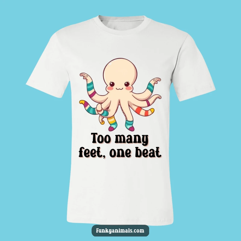 Funny Octopus Dancing Socks T-Shirt - Hilarious Tee for Sock Lovers